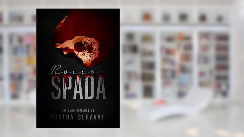Rocco Spada (Made Men Livro 2), do autor Agatha Seravat