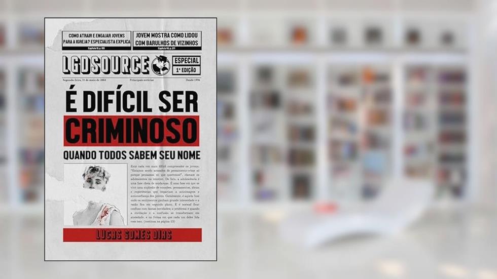 É Difícil Ser Criminoso Quando Todos Sabem Seu Nome, do autor Lucas Gomes Dias