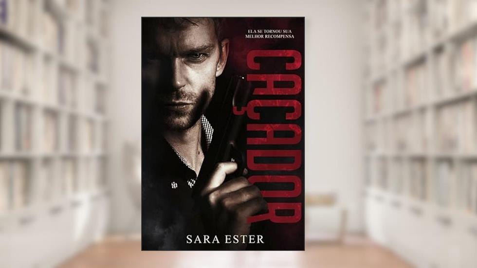 CAÇADOR, do autor Sara Ester