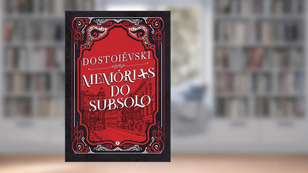 Memórias do subsolo, do autor Fiódor Dostoiévski