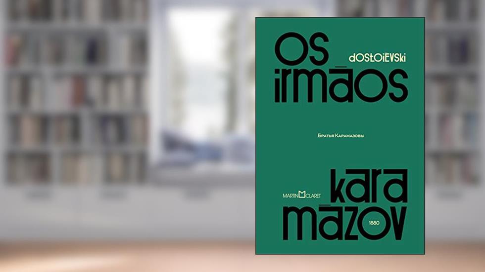 Os irmãos Karamázov, do autor Fiódor Dostoiévski
