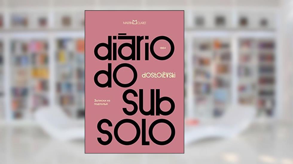 Diário do subsolo, do autor Fiódor Dostoiévski