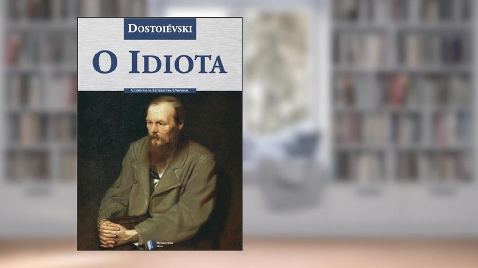 O Idiota, do autor Fiodor Dostoiévski