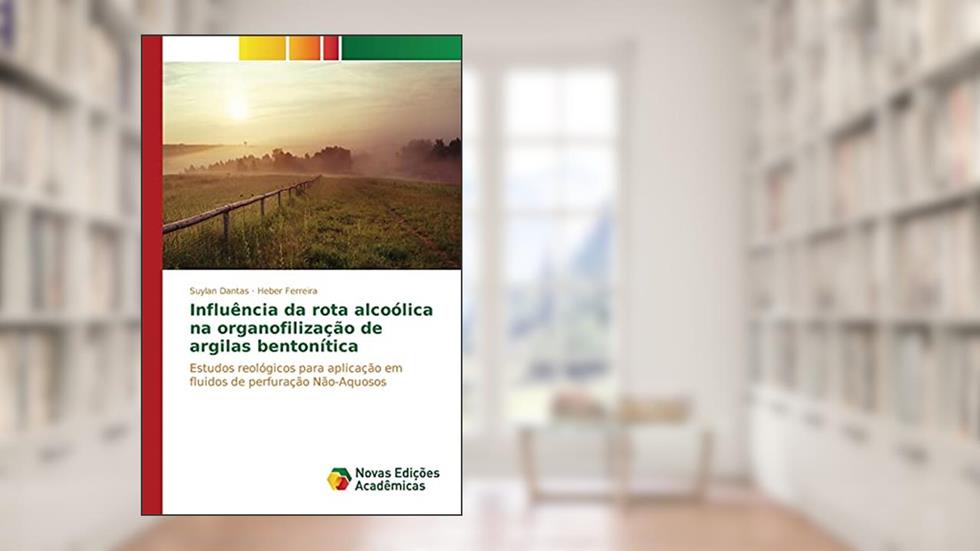 Influência da rota alcoólica na organofilização de argilas bentonítica: Estudos reológicos para aplicação em fluidos de perfuração Não-Aquosos, do autor Dantas Suylan; Ferreira Heber