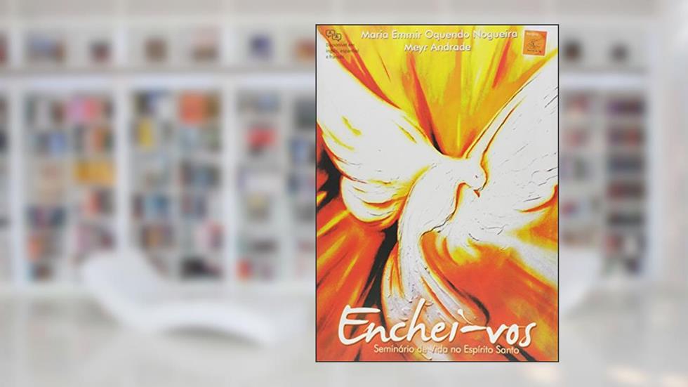 Enchei Vos - Seminario de Vida no Espirito Santo, do autor Nogueira