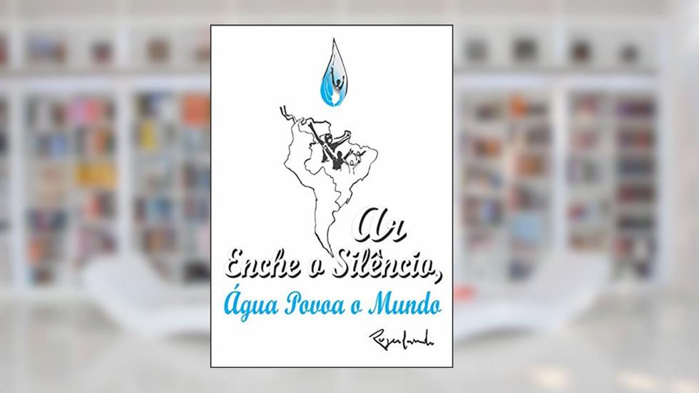 Ar Enche o Silêncio, Água Povoa o Mundo, do autor Rogerlando Cavalcante