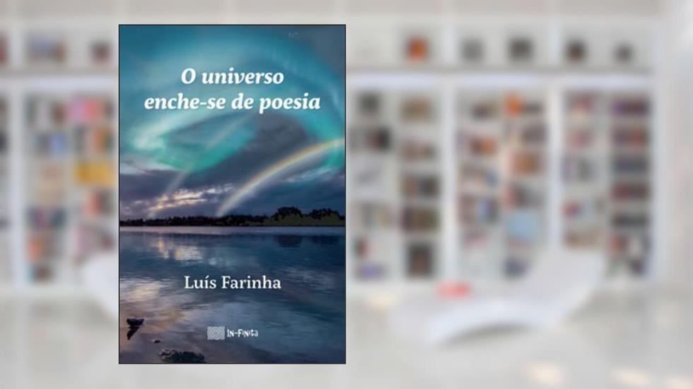 O universo enche-se de poesia (Portuguese Edition), do autor Luís Farinha