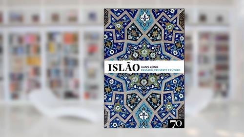 Capa de Islão: Passado, Presente e Futuro, do autor Hans Küng