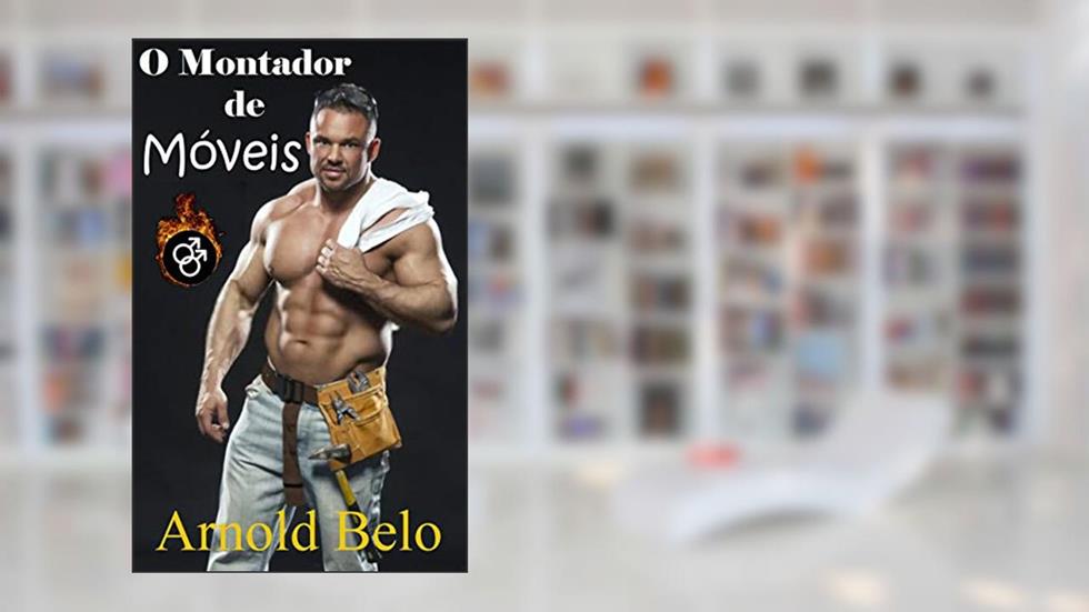 O Montador de Móveis: conto gay, do autor Arnold Belo