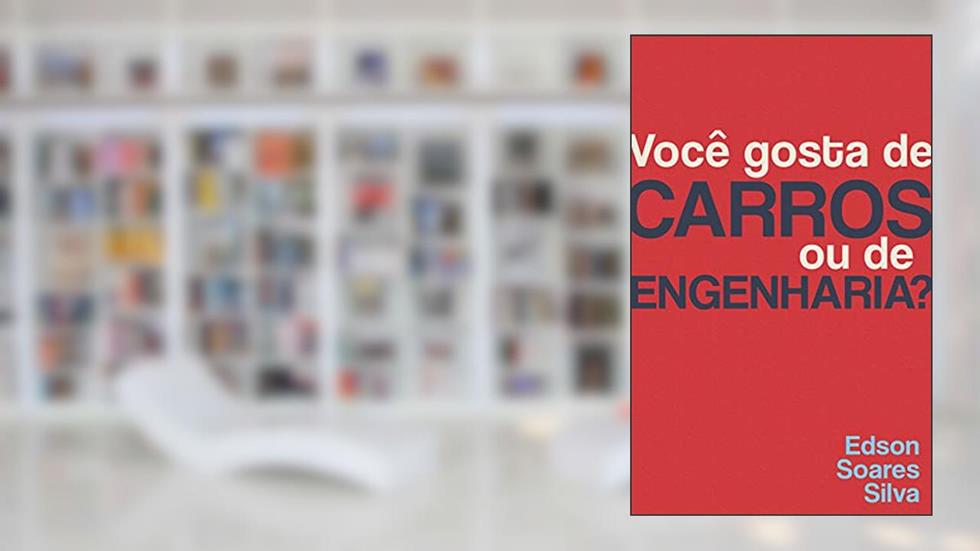 Você gosta de carros ou de engenharia?, do autor Edson Soares Silva