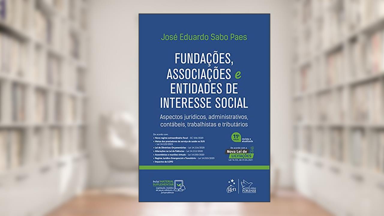 Fundações, Associações e Entidades de Interesse Social, do autor José Eduardo Sabo Paes