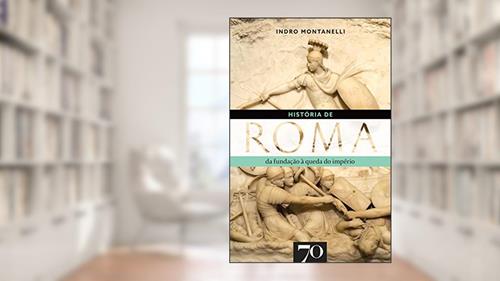 Capa de História de Roma: Da Fundação à Queda do Império, do autor Indro Montanelli