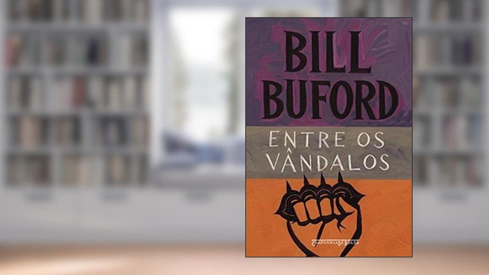 Entre os Vândalos, do autor Bill Buford