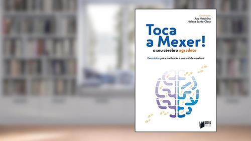 Capa de Toca A Mexer! O Seu Cérebro Agradece: Exercícios Para Melhorar A Sua Saúde Cerebral, do autor Ana Verdelho