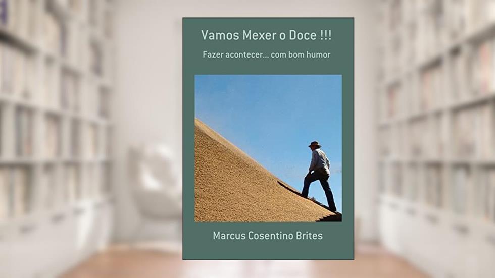 Vamos Mexer O Doce !!!, do autor Marcus Cosentino Brites