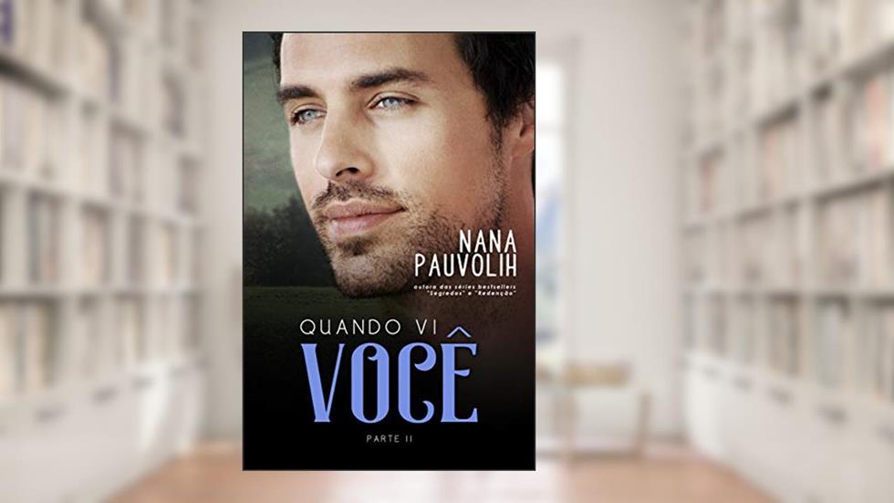 Quando vi você - Parte 2, do autor Nàna Páuvoli