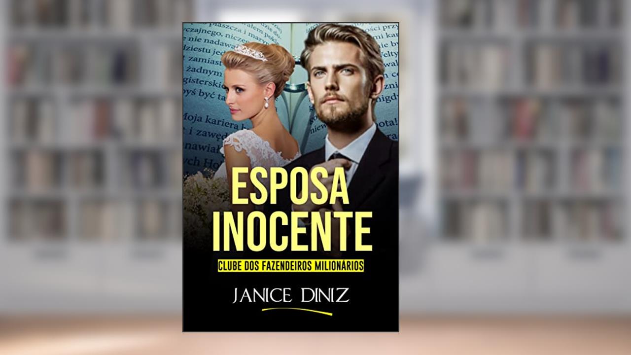 Esposa Inocente: Clube dos Fazendeiros Milionários, do autor Janice Diniz