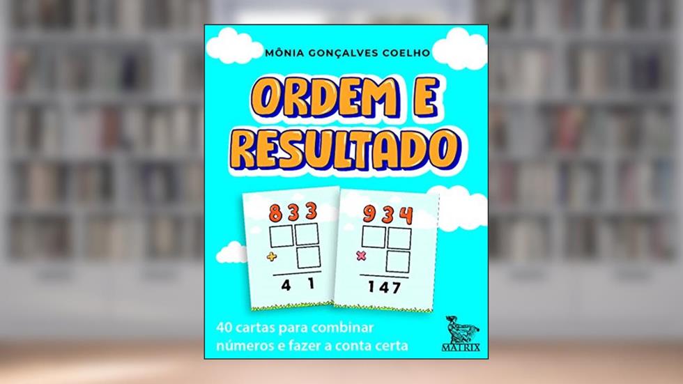Ordem e resultado: 40 cartas para combinar números e fazer a conta certa, do autor Mônia Gonçalves Coelho