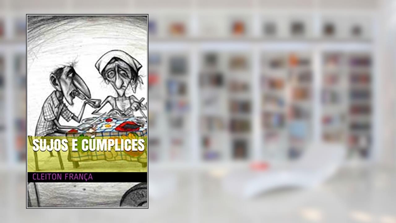 Sujos e Cúmplices, do autor Cleiton França