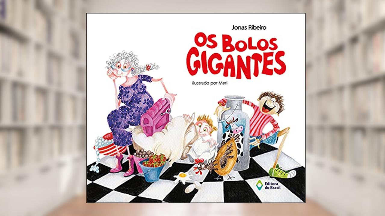 Os bolos gigantes, do autor Jonas Ribeiro