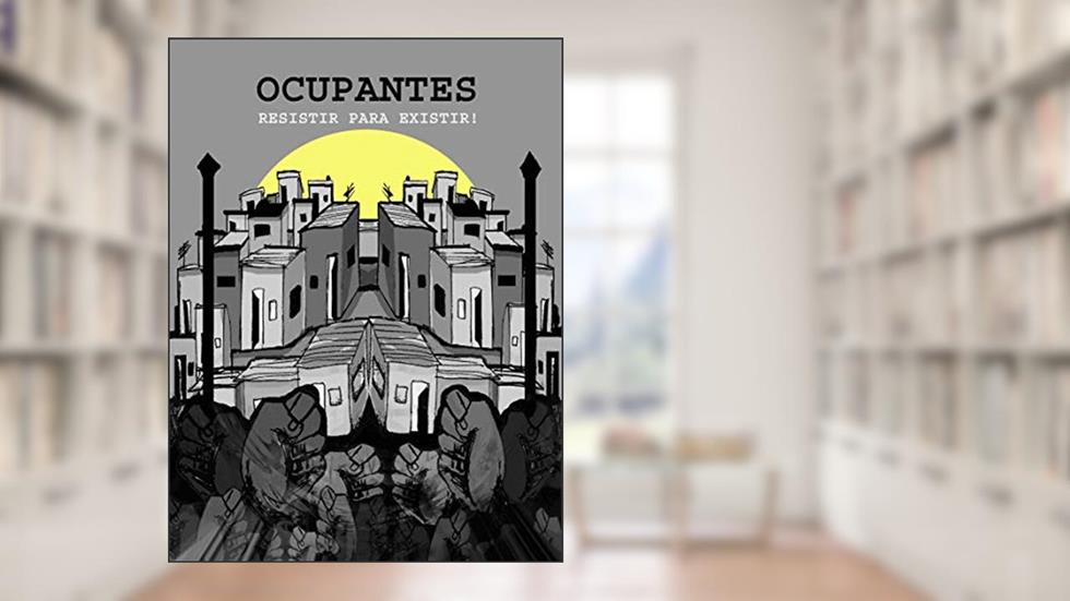 OCUPANTES Resistir para Existir!: A História do Bairro da Paz - Salvador-BA, do autor Paulo Neri