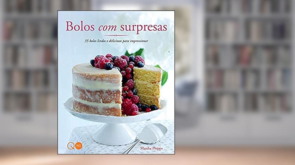 Bolos com surpresas, do autor Marsha Phipps; Quarto Publishing