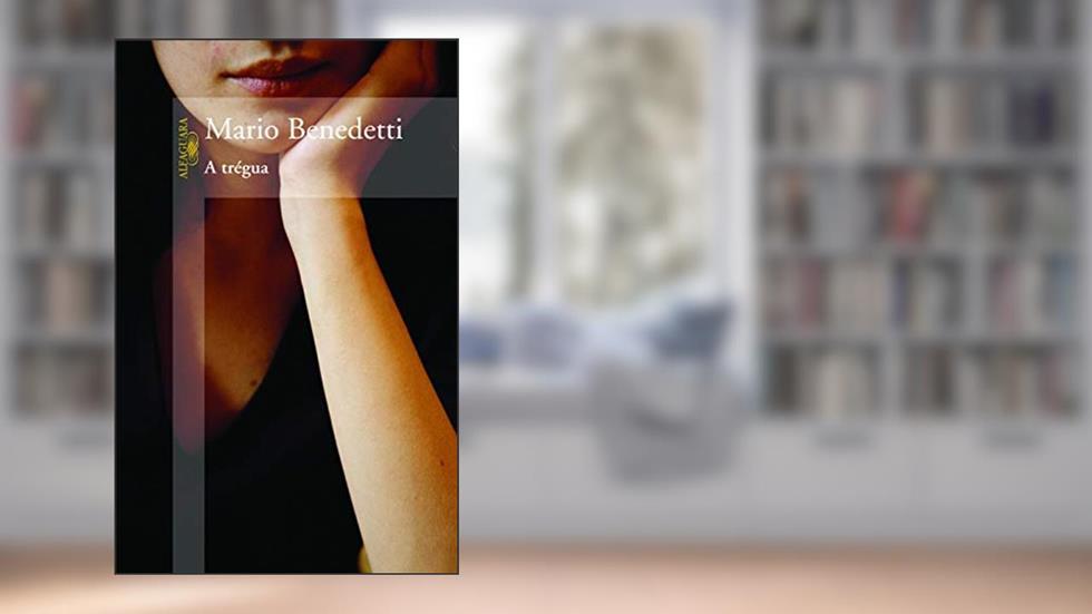 A trégua, do autor Mario Benedetti