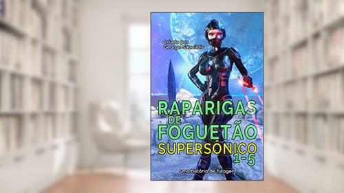 Capa de Raparigas de Foguetão Conjunto de Caixas: Livros Supersônico 1-5, do autor George Saoulidis