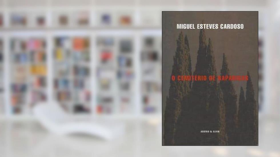 O Cemitério de Raparigas, do autor Miguel Esteves Cardoso