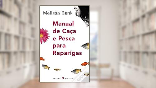 Capa de Manual de Caça e Pesca para Raparigas, do autor Melissa Bank