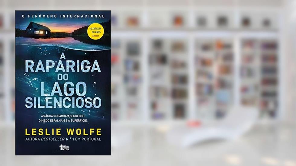 A Rapariga do Lago Silencioso, do autor Leslie Wolfe