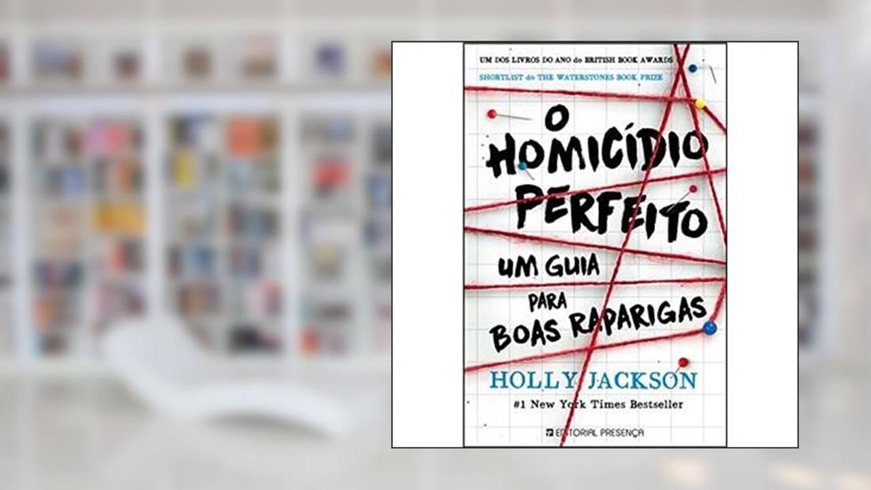 O Homicídio Perfeito - Um Guia para Boas Raparigas, do autor Holly Jackson