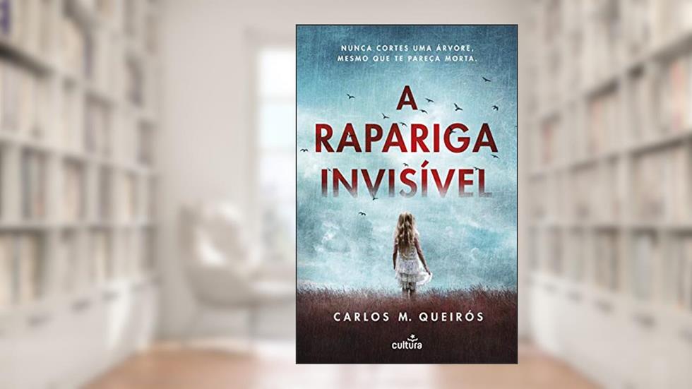 A Rapariga Invisível, do autor Carlos M. Queirós