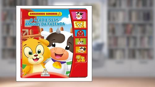 Capa de Amiguinhos Sonoros: O Leão e Seus Amigos da Fazenda, do autor Book Factory