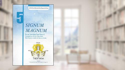 Capa de Theotokos 5 - Signum Magnum - de Sia Santidade Papa Joao Paulo Vi, do autor Leonardo Steiner