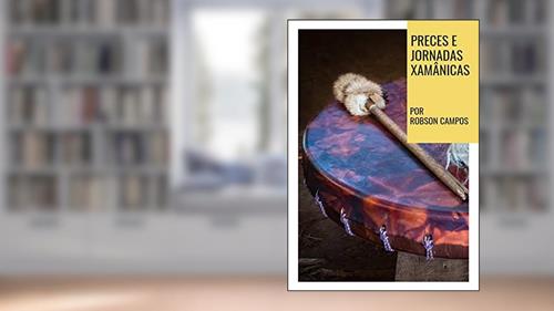 Capa de Preces E Jornadas Xamânicas, do autor Robson Campos