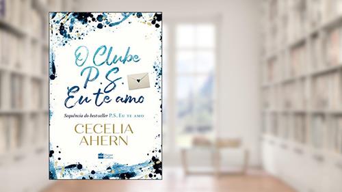 Capa de O Clube P.S. Eu te amo, do autor Cecelia Ahern
