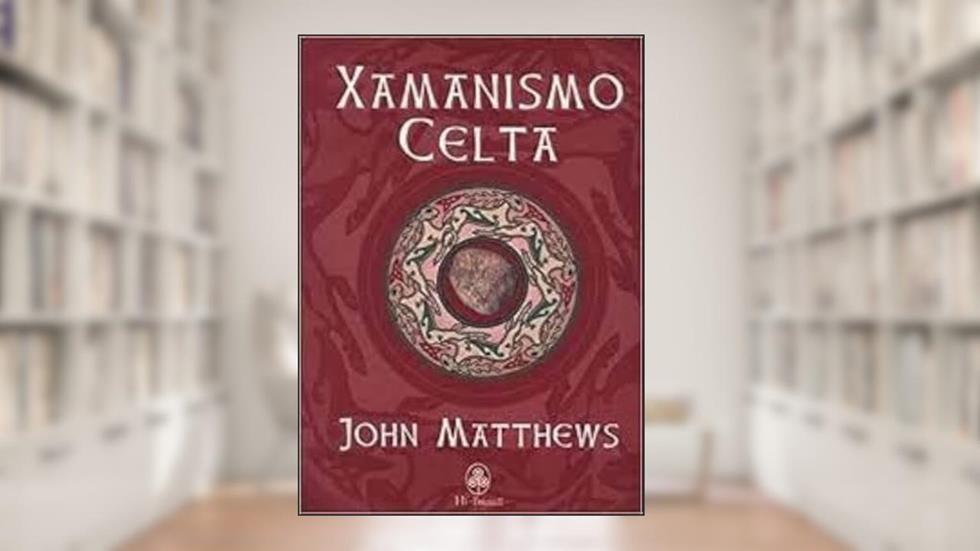Xamanismo Celta, do autor John Matthews