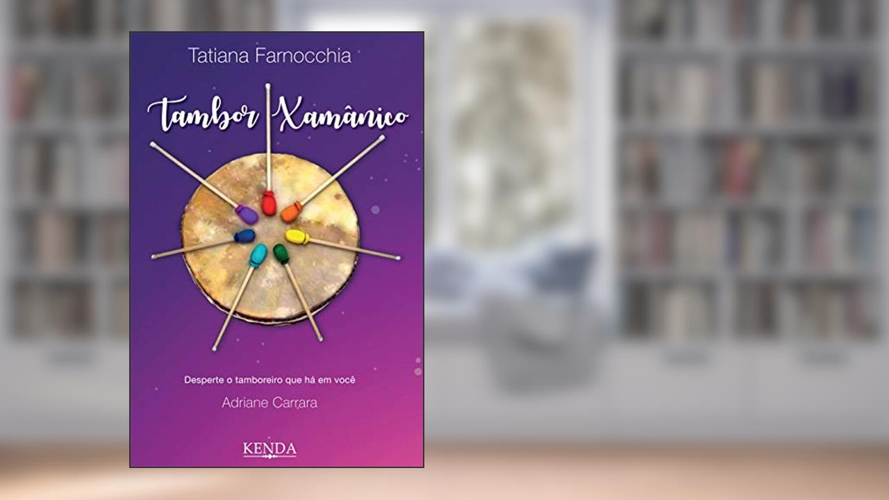 Tambor Xamânico, do autor Tatiana Farnocchia; Adriane Carrara