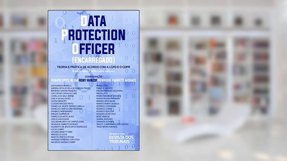 Data Protection Officer - 2° Edição, do autor Renato Opice Blum; Rony Vainzof; Henrique Fabretti Moraes
