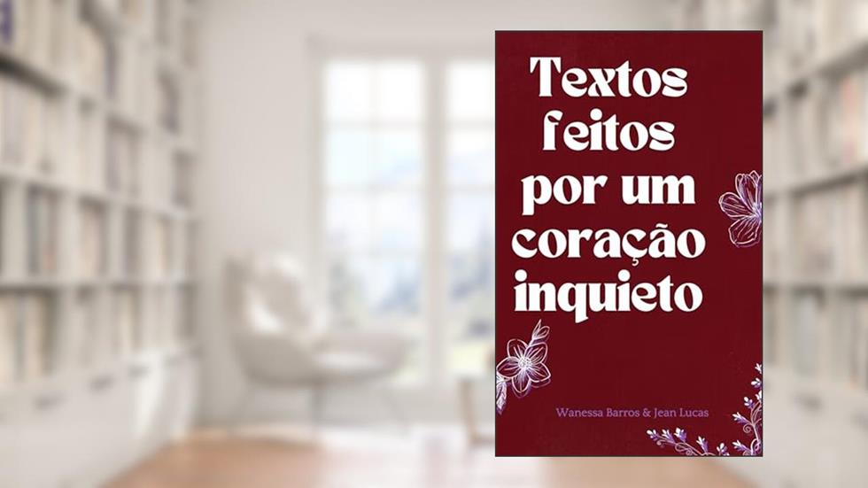TEXTOS FEITOS POR UM CORAÇÃO INQUIETO, do autor Wanêssa Barros; Jean Lucas; Espanhol LTDA.