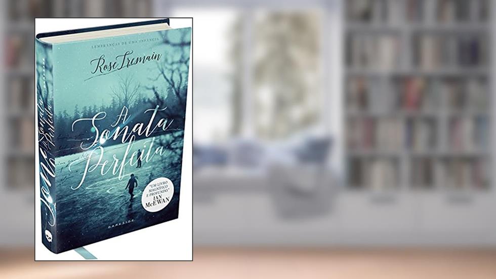 A Sonata Perfeita, do autor Rose Tremain