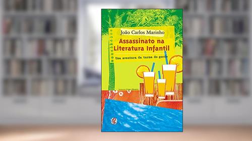 Capa de Assassinato na Literatura Infantil: Uma aventura da turma do gordo, do autor João Carlos Marinho