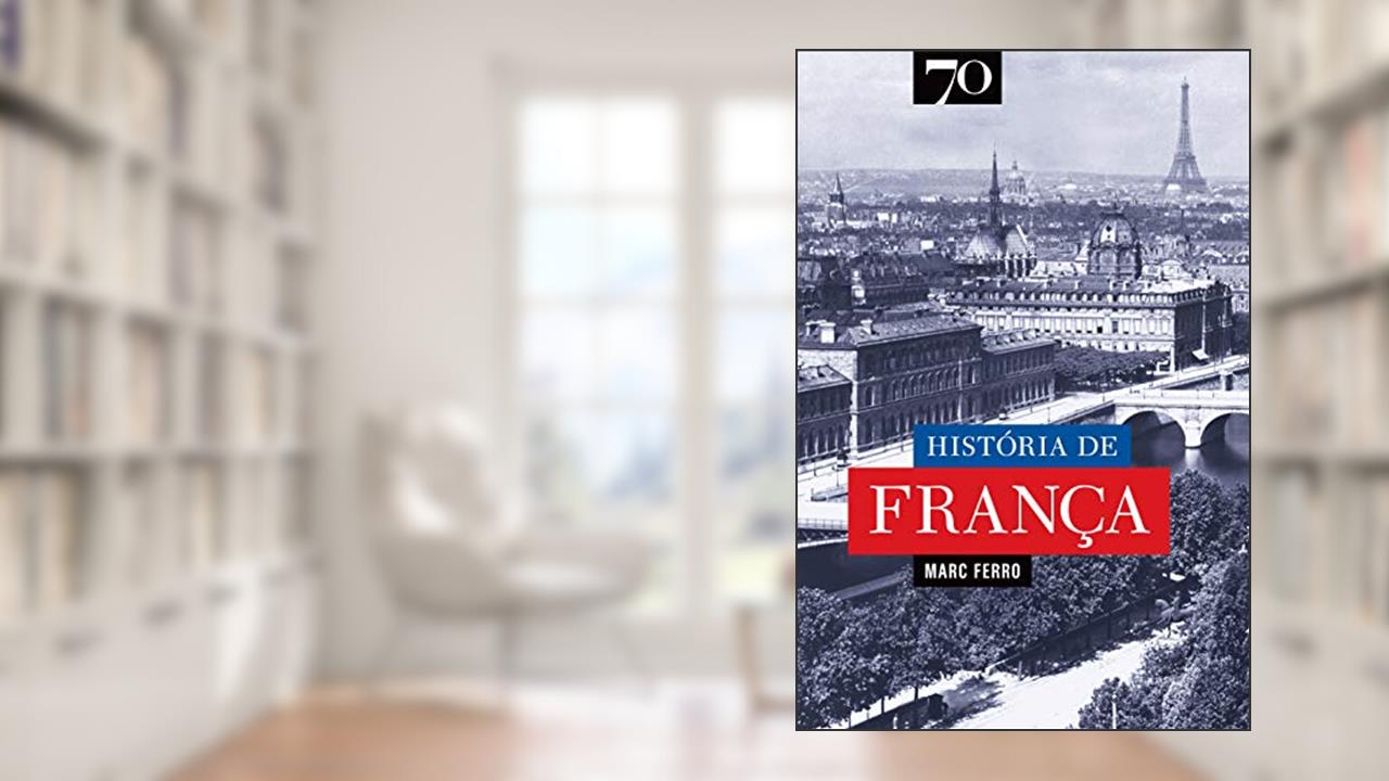 História de França, do autor Marc Ferro
