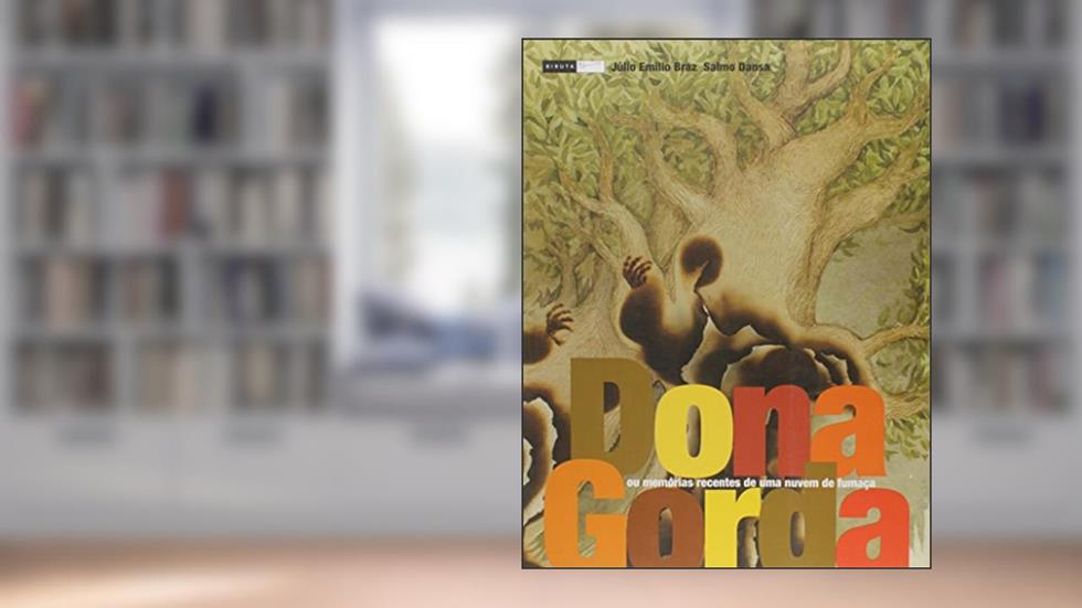 Dona Gorda Ou Memorias Recentes De Uma Nuvem, do autor Julio Emilio Braz