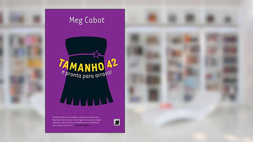 Tamanho 42 e pronta pra arrasar - Heather Wells, do autor Meg Cabot