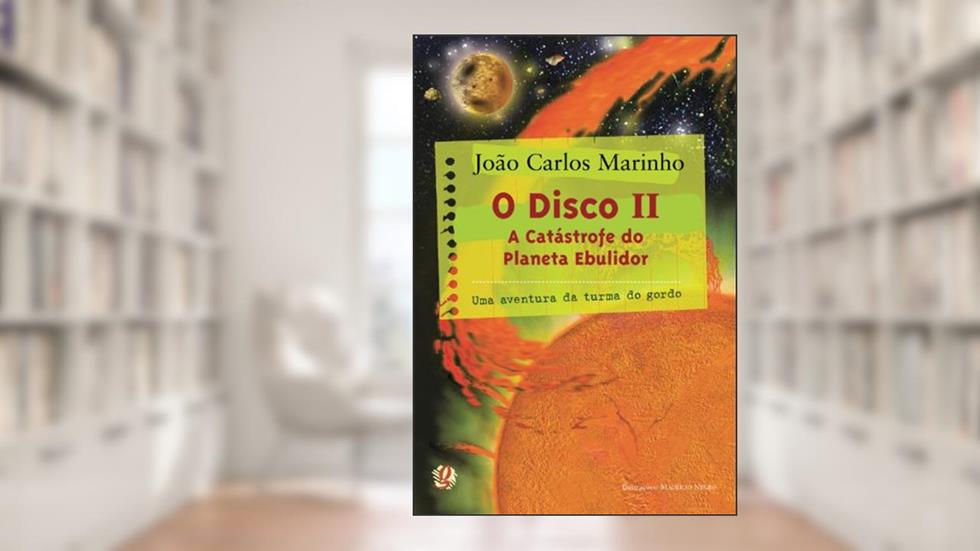 O disco II: a catástrofe do planeta ebulidor, do autor João Carlos Marinho