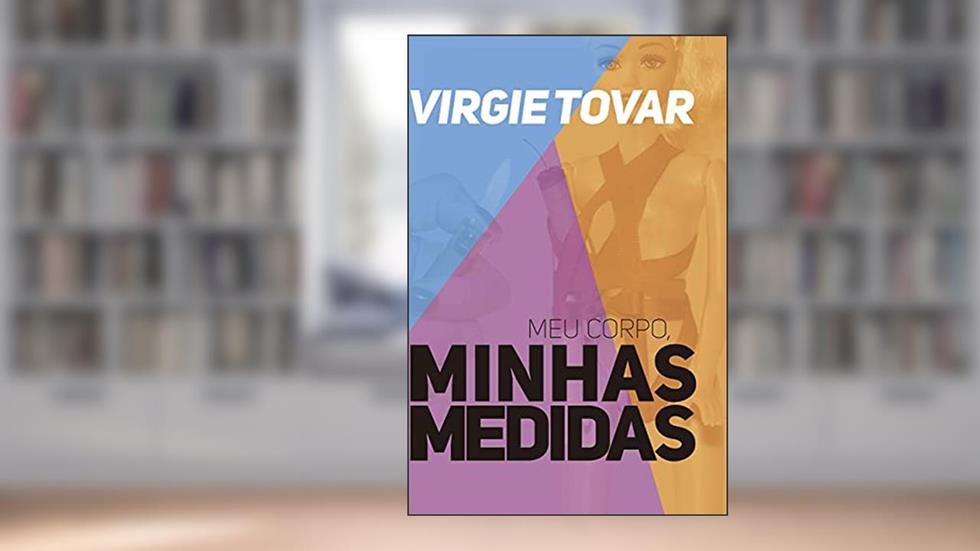 Meu corpo, minhas medidas, do autor Virgie Tovar