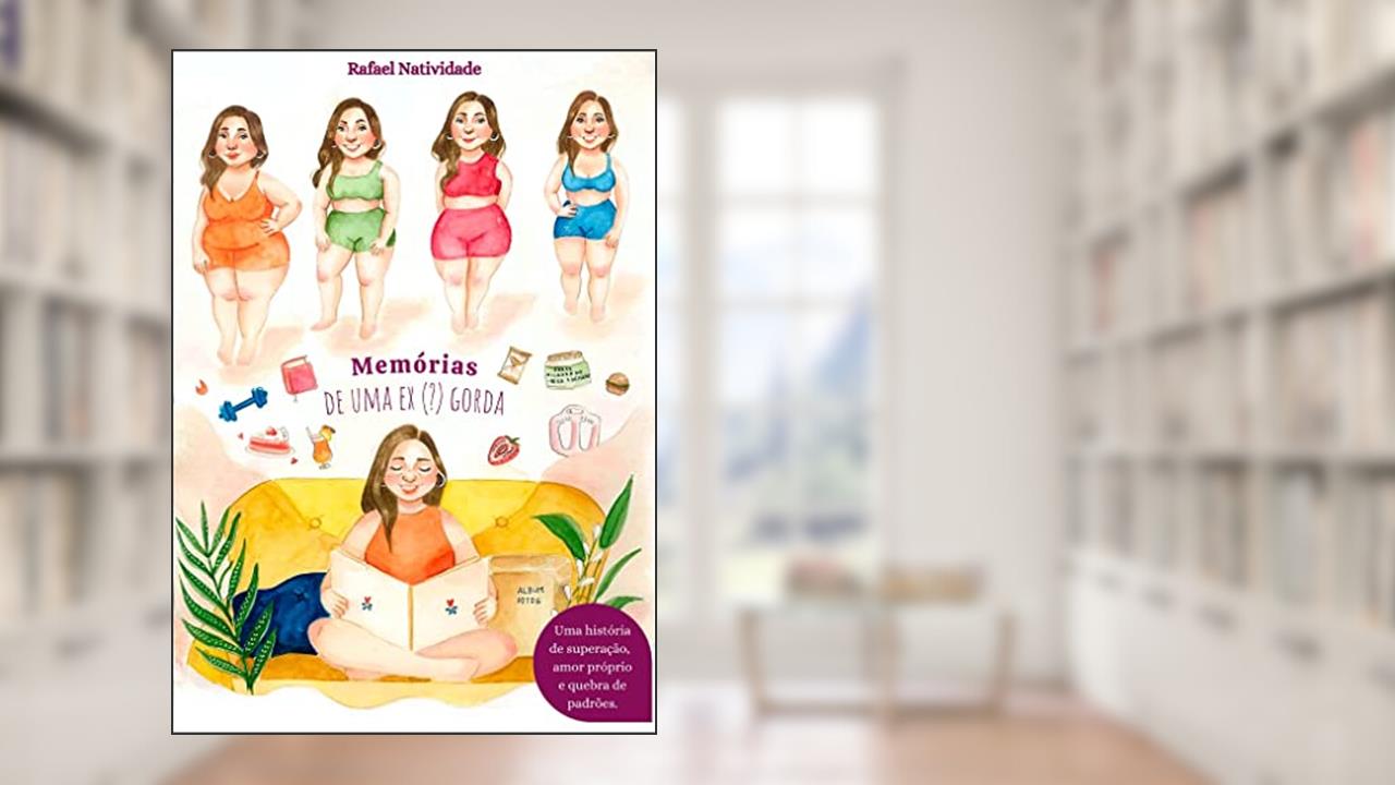 Memórias de uma ex (?) gorda, do autor Rafael Natividade