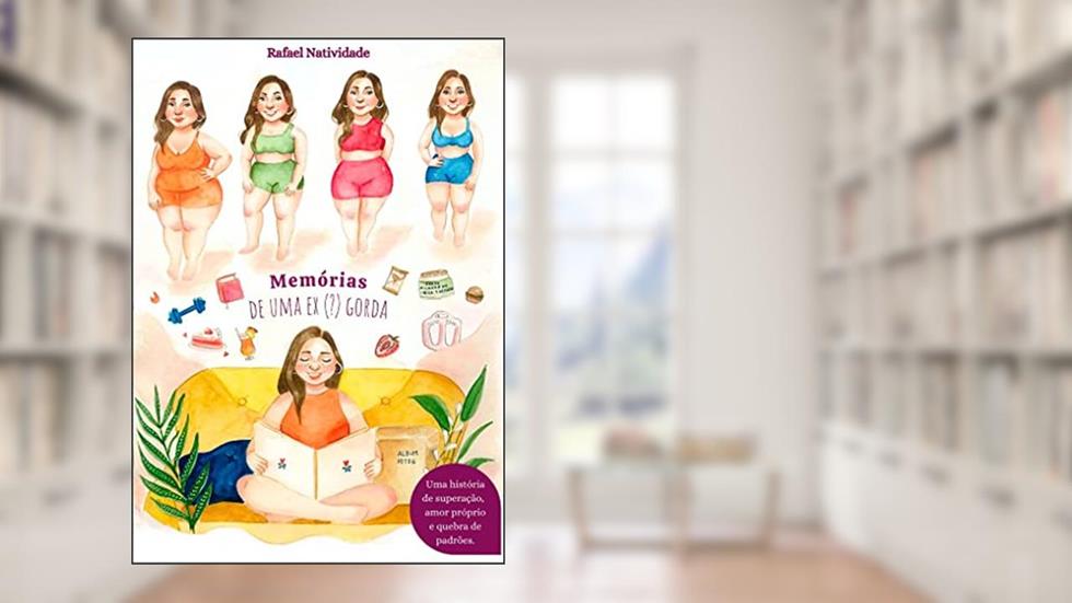Memórias de uma ex (?) gorda, do autor Rafael Natividade